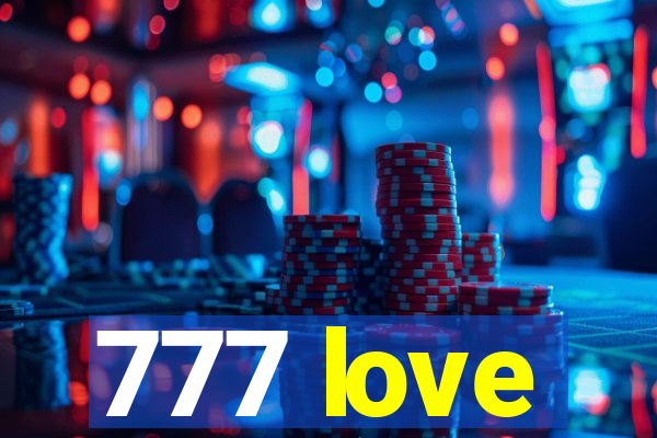 777 love